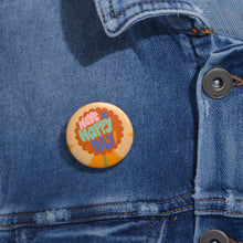 Load image into Gallery viewer, Custom  Happy Day Pin Buttons
